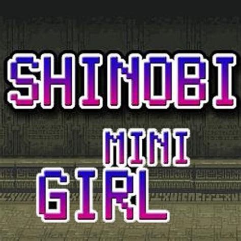 shinobi girl mini|Shinobi Girl Mini 1.0 for Android .